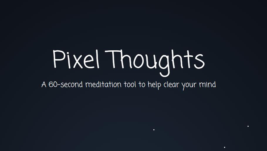 输入你的烦恼跟随音乐冥想60秒（Pixel Thoughts）